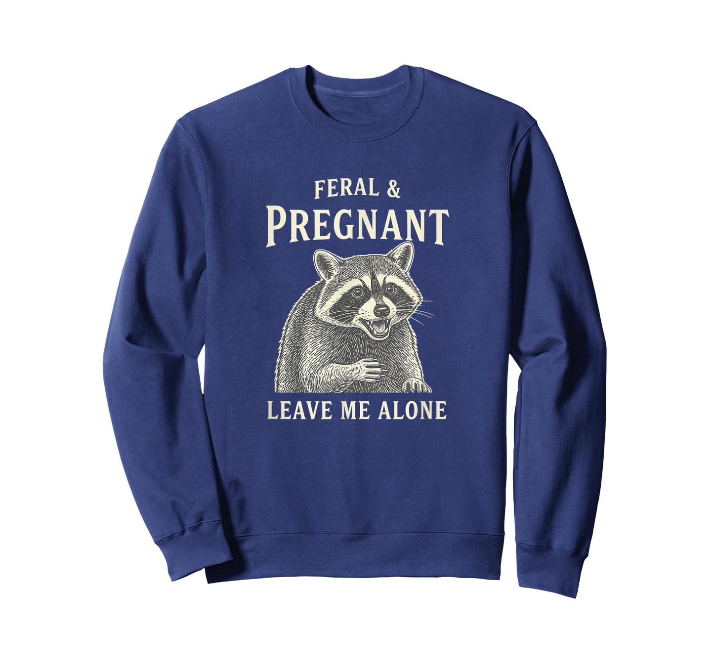 Pregnant Mom Feral & Pregnant, Funny Mom to Be Leave Me Al T-Shirt