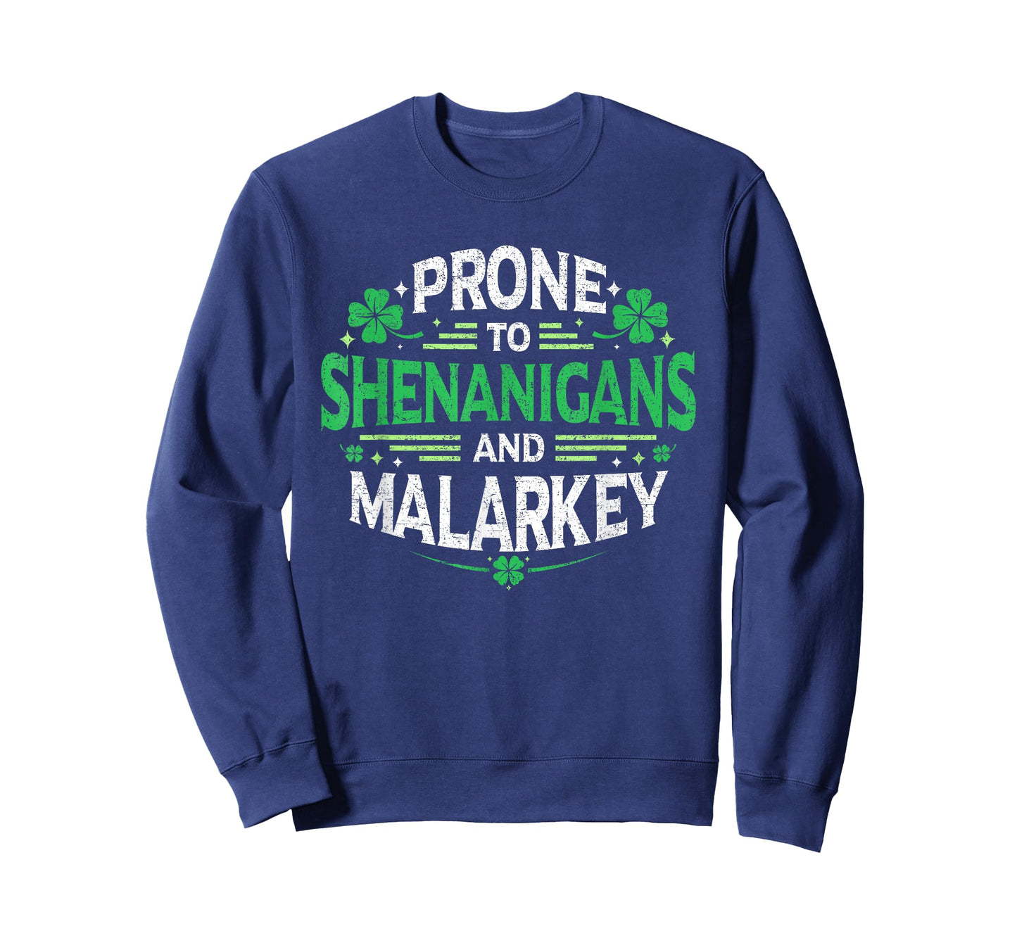 Prone to Shenanigans and Malarkey St Patricks Day Men Women T-Shirt
