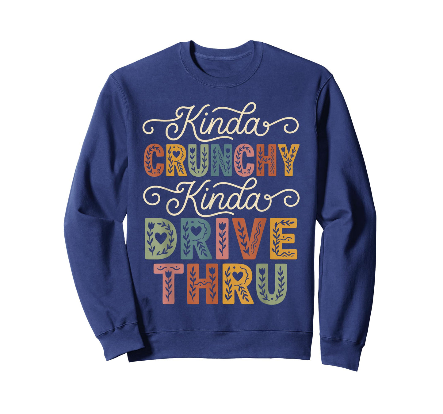 Funny Crunchy Mama Kinda Crunchy Kinda Drive-Thru T-Shirt