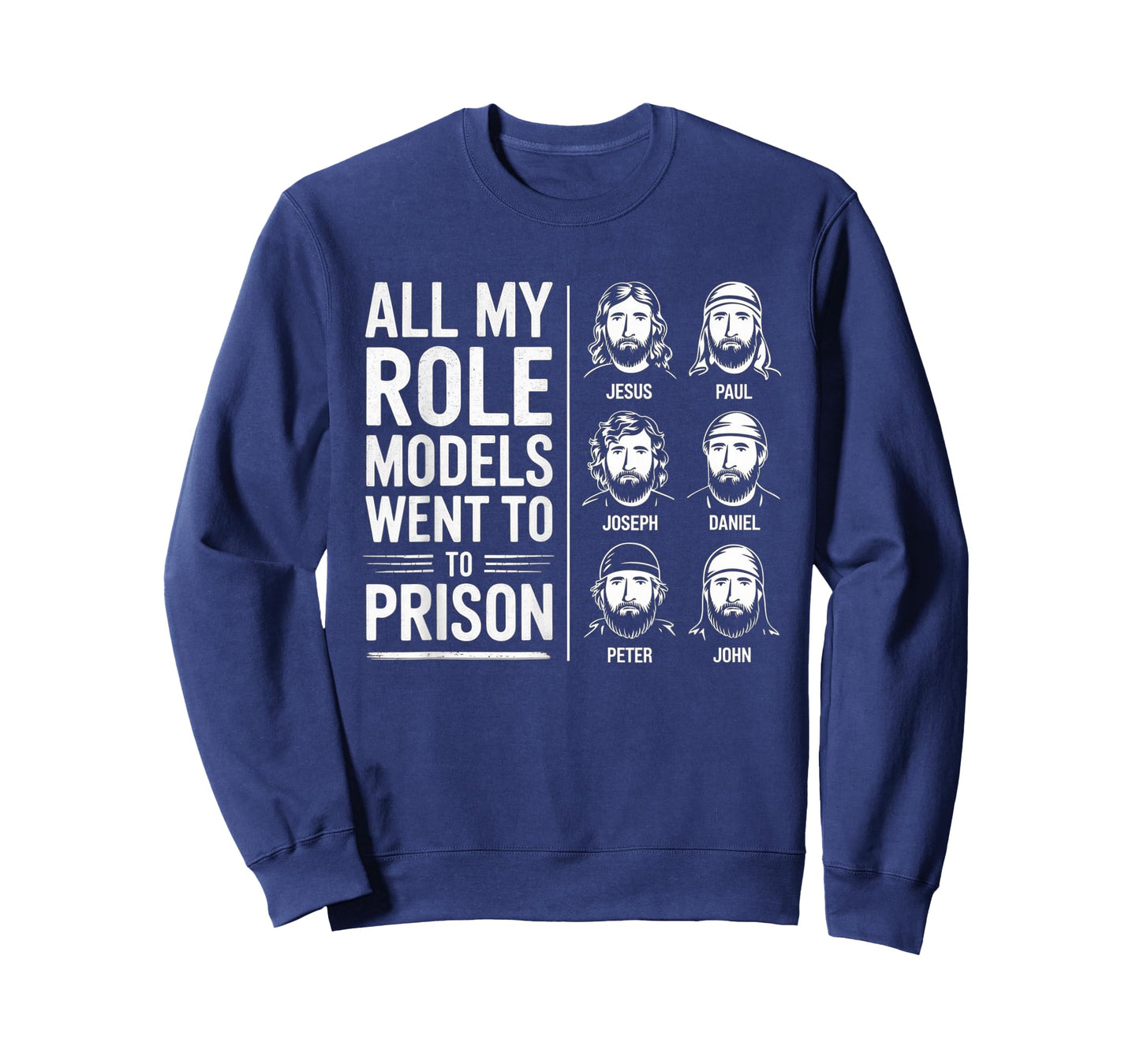 All My Role Models Went to Prison Jesus God Bible Gospel T-Shirt