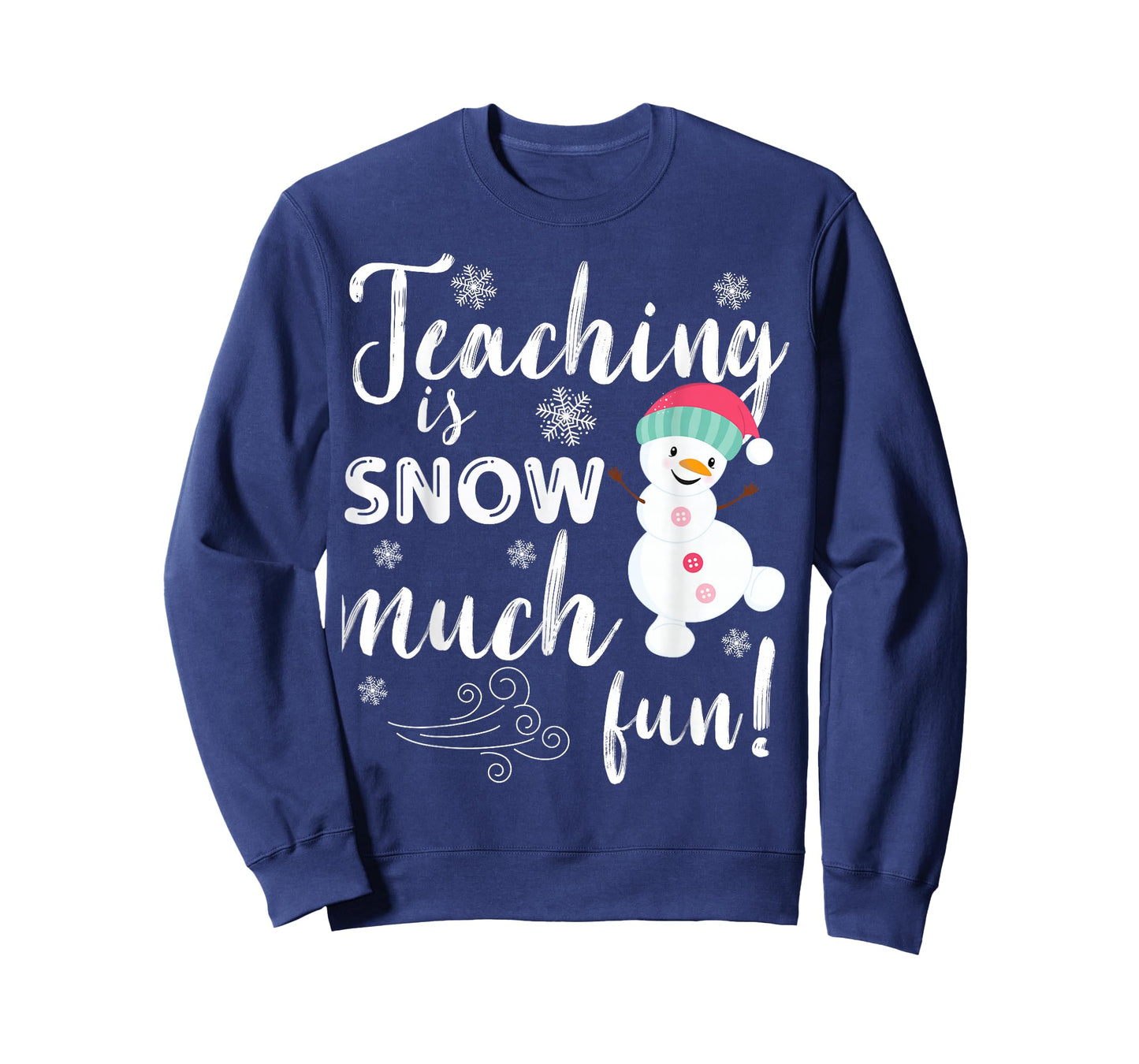 Teaching is Snow Much Fun Funny Teacher Merry Christmas Xmas T-Shirt