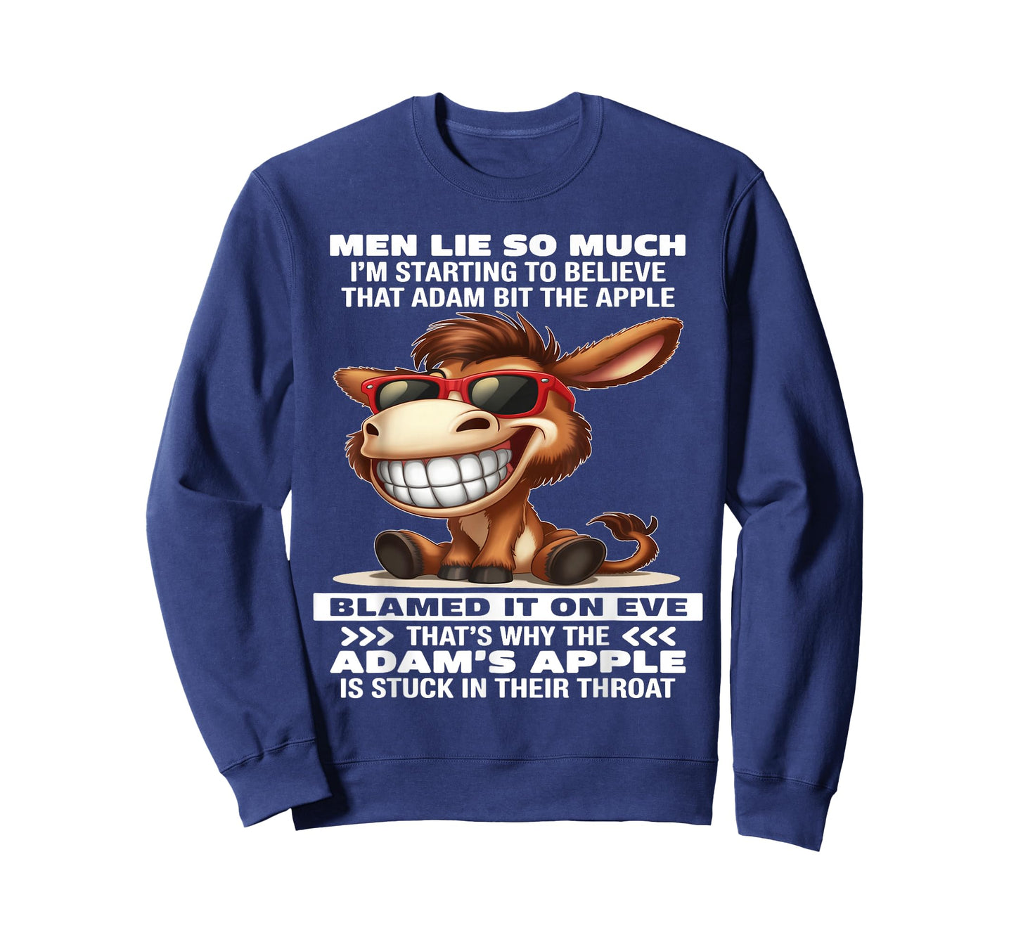 Donkey Men Lie So Much I'm Starting to Believe That Adam Bit T-Shirt