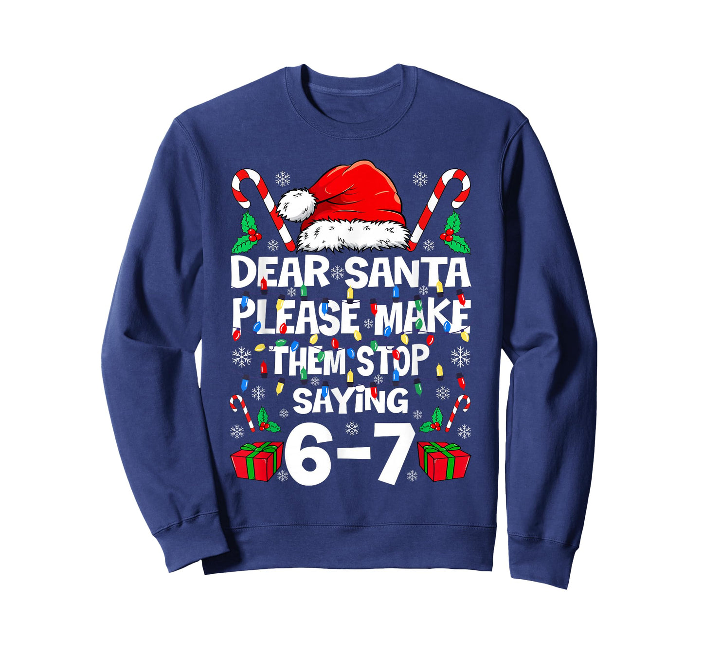 67 Shirt Dear Santa Please Make Them Stop Saying 67 6 7 Kids T-Shirt