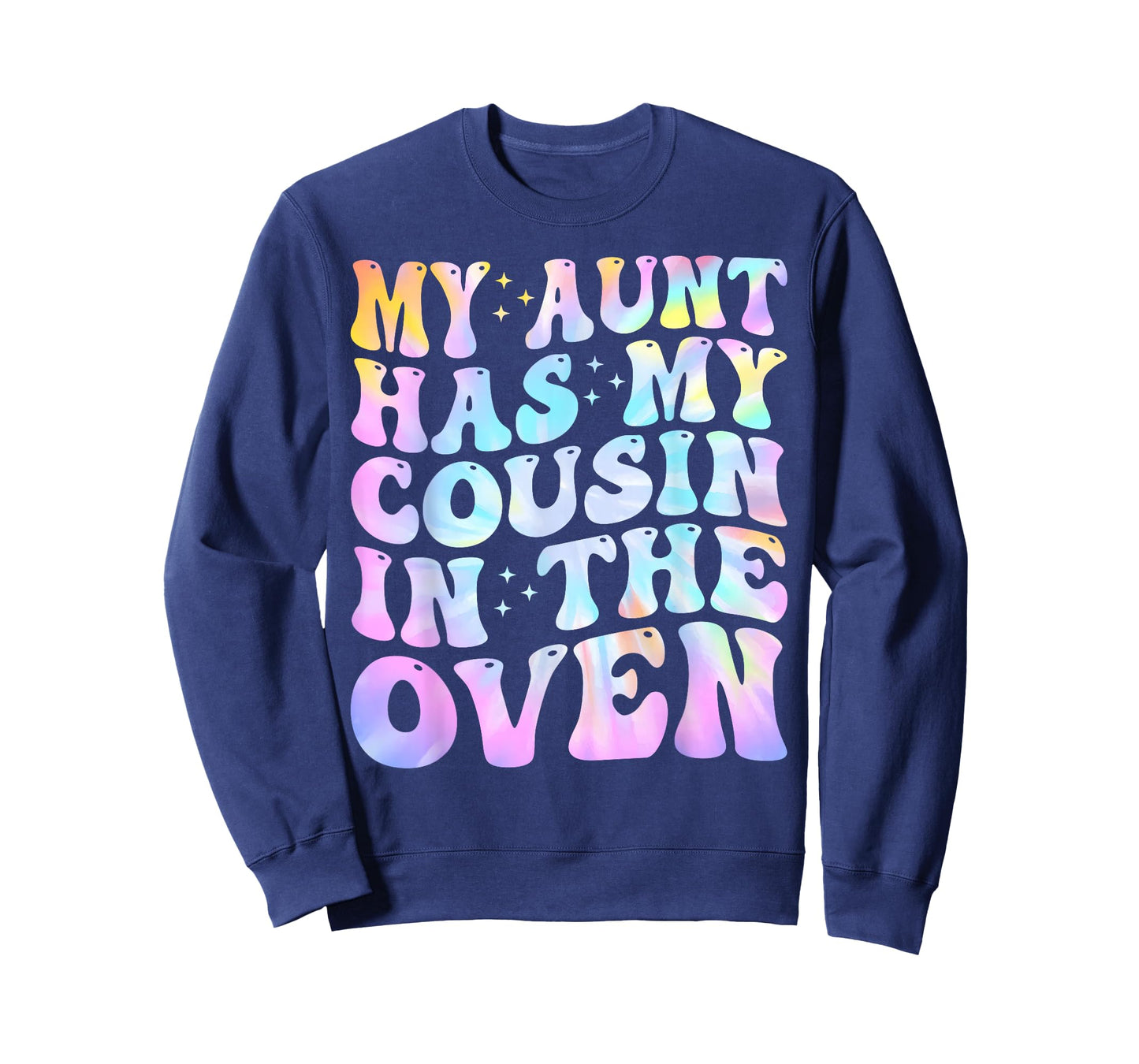 My Aunt Has My Cousin in The Oven Funny Cousin Big Baby Cute T-Shirt