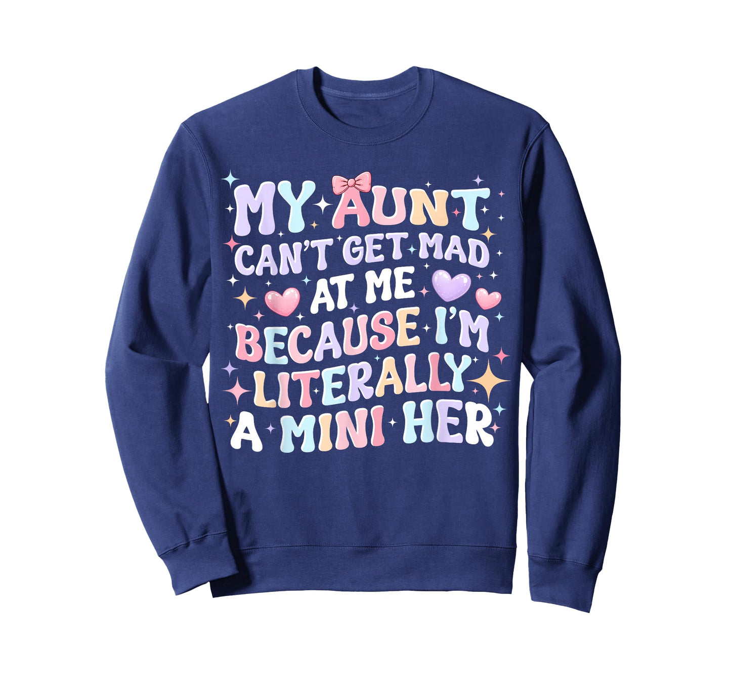 My Aunt Can't Get Mad at Me Because I'm Literally A Mini Her T-Shirt