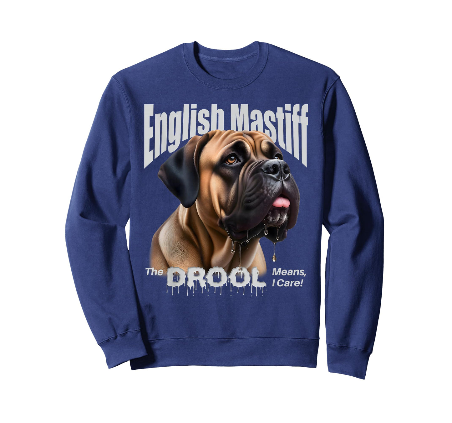 English Mastiff – The Drool Means I Care! – Fawn Mastiff T-Shirt