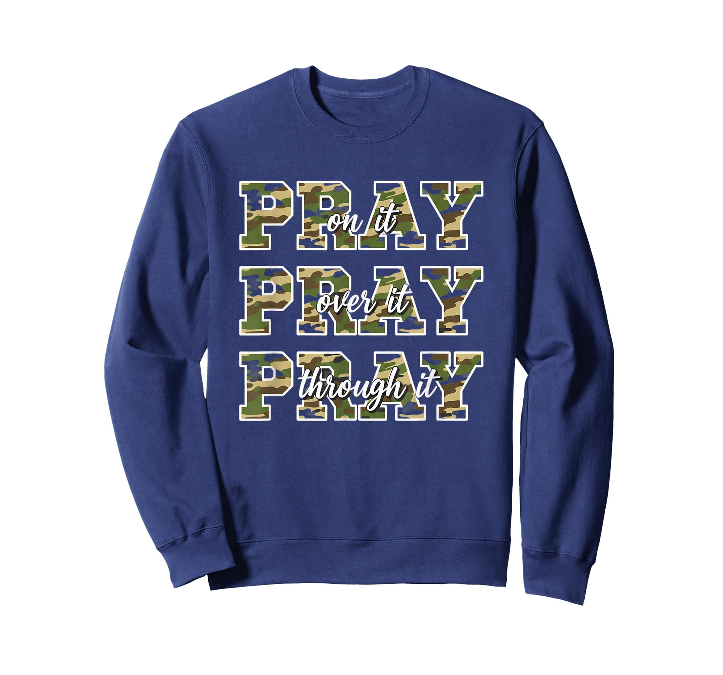 Christian Pray On It Pray Over It Pray Through It - Camo PRY T-Shirt