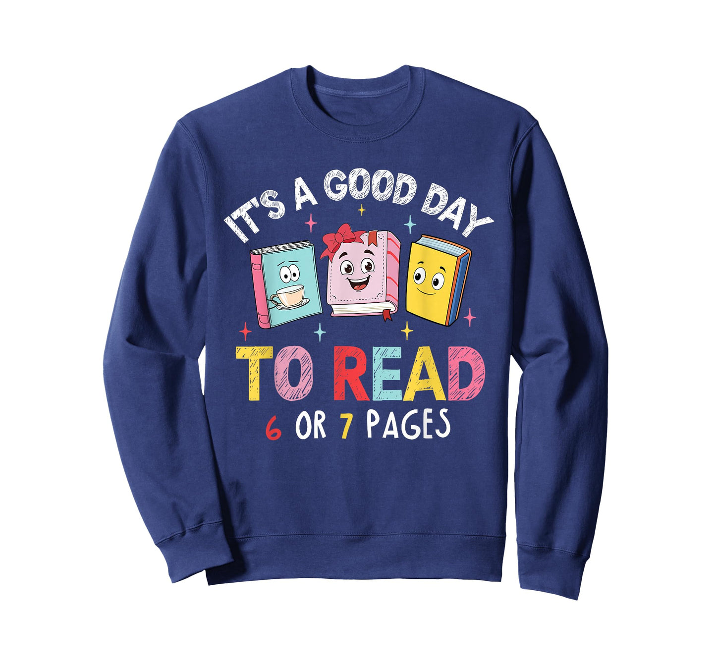 It's A Good Day to Read 6 or 7 Pages Six Seven 67 Teacher T-Shirt