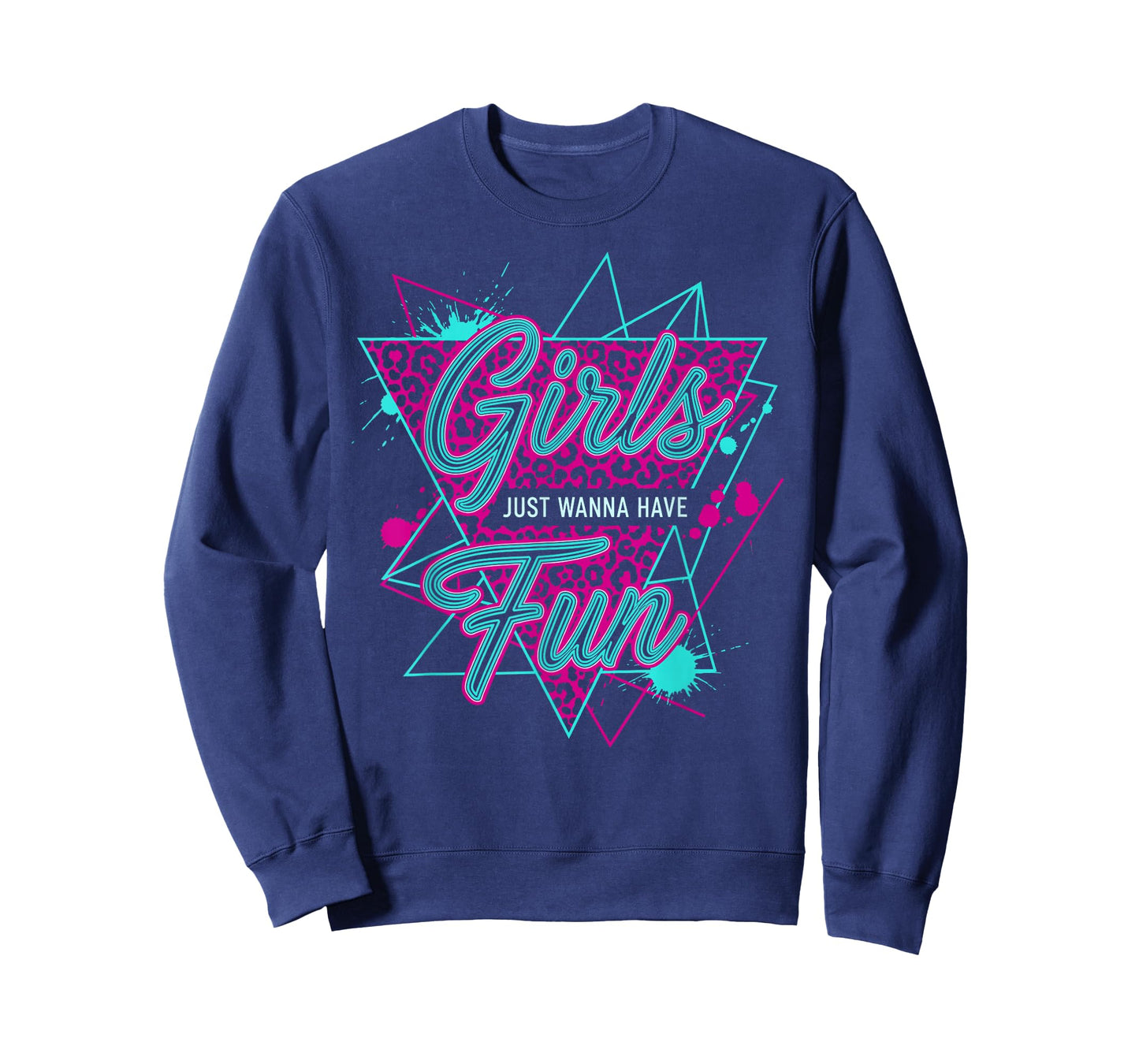 Funny Girls Just Wanna Have Fun Awesome 70's 80's 90's 1980s T-Shirt