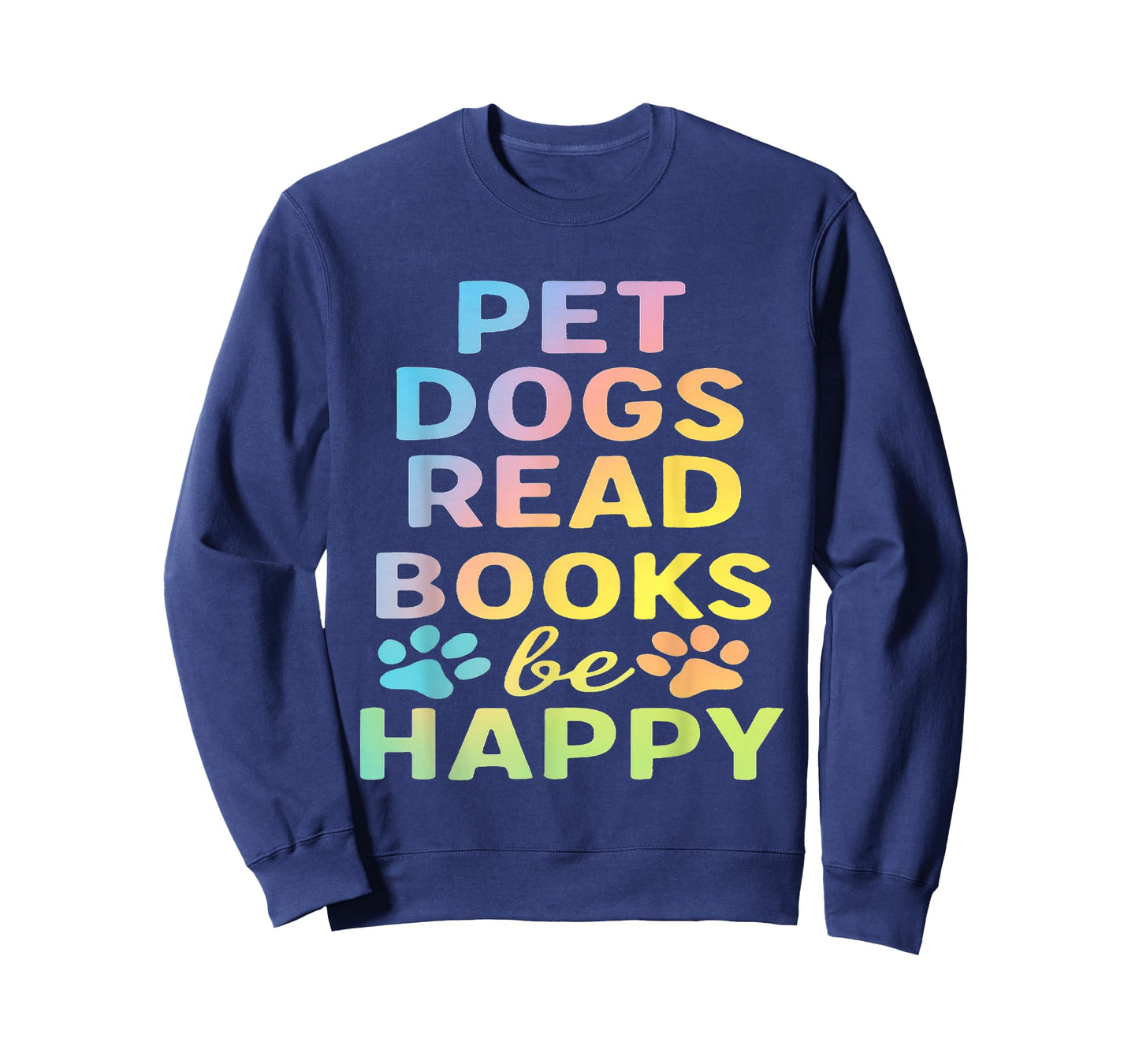pet Dogs Read Books be Happy Funny Dog Lover T-Shirt