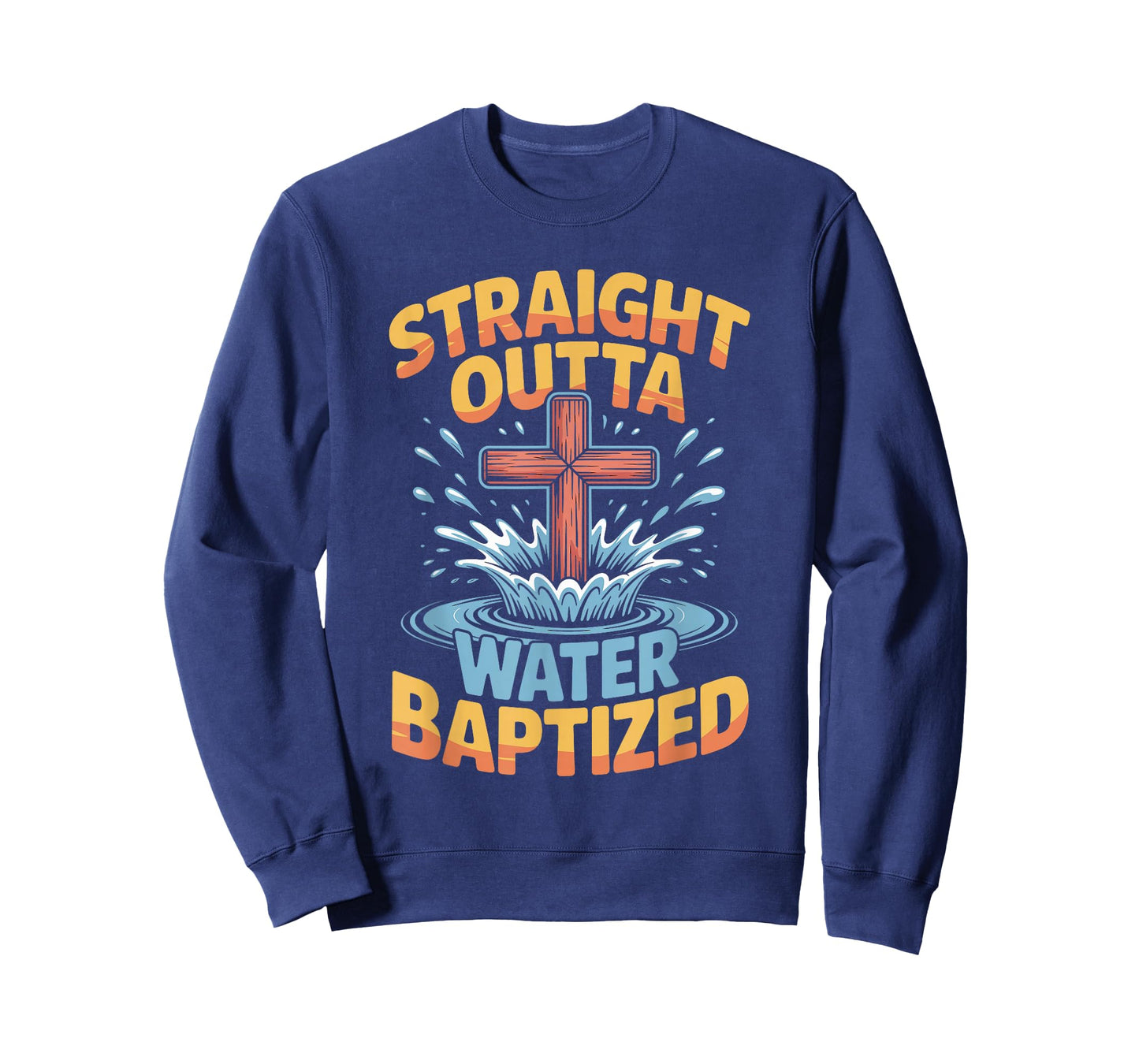 Jesus Water Baptism Christian Straight Outta Water Baptized T-Shirt