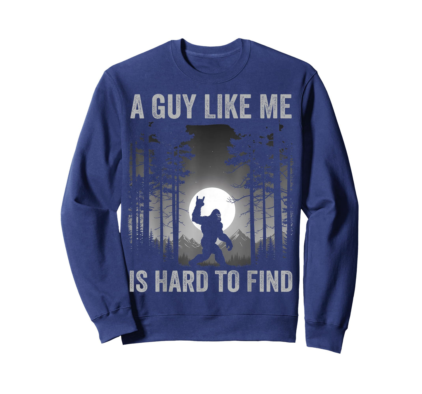 A Guy Like Me is Hard to Find Forest Bigfoot Sasquatch Men T-Shirt