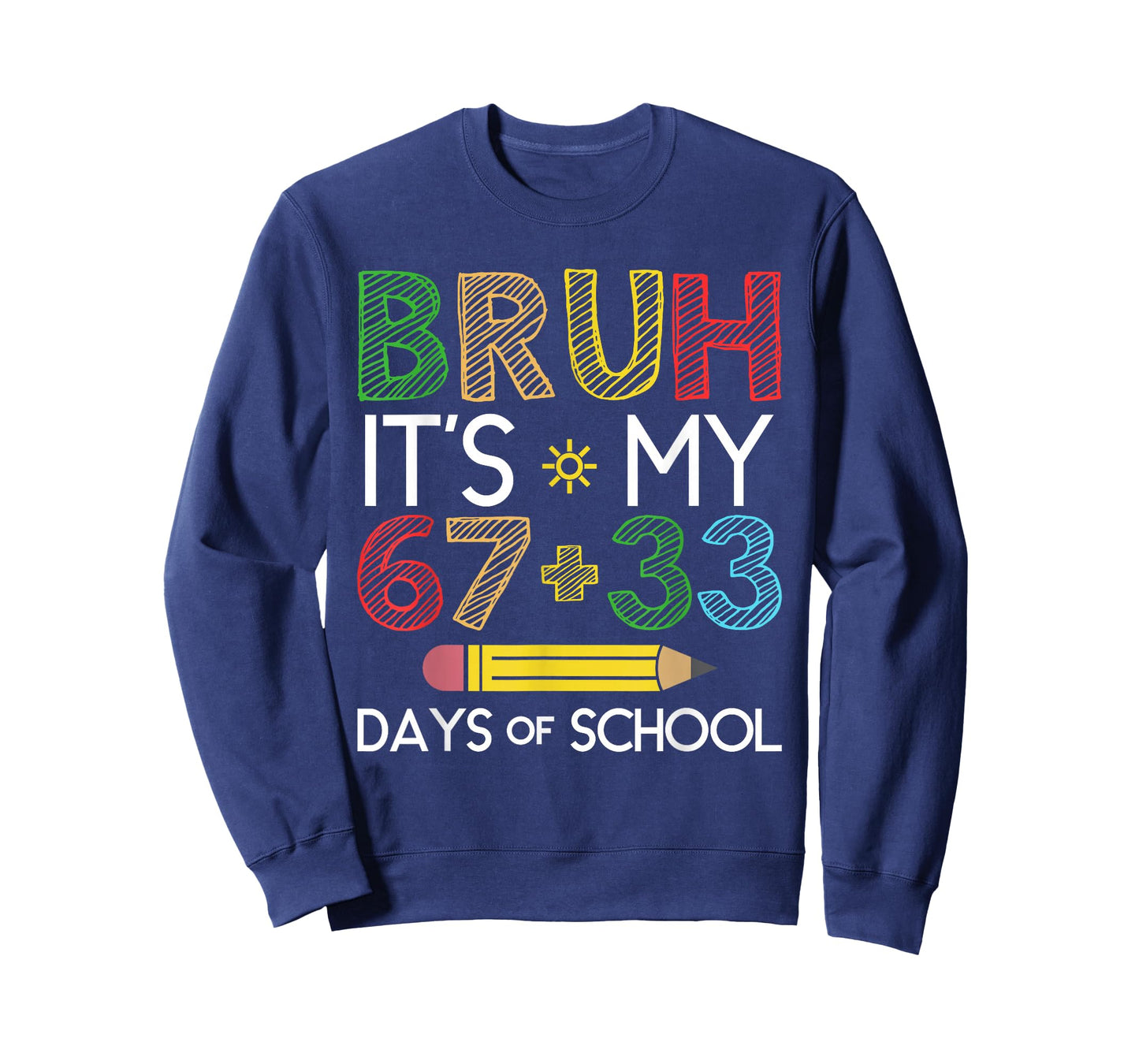 Bruh It's My 100 Days of School 67 100th Days Kid Students T-Shirt