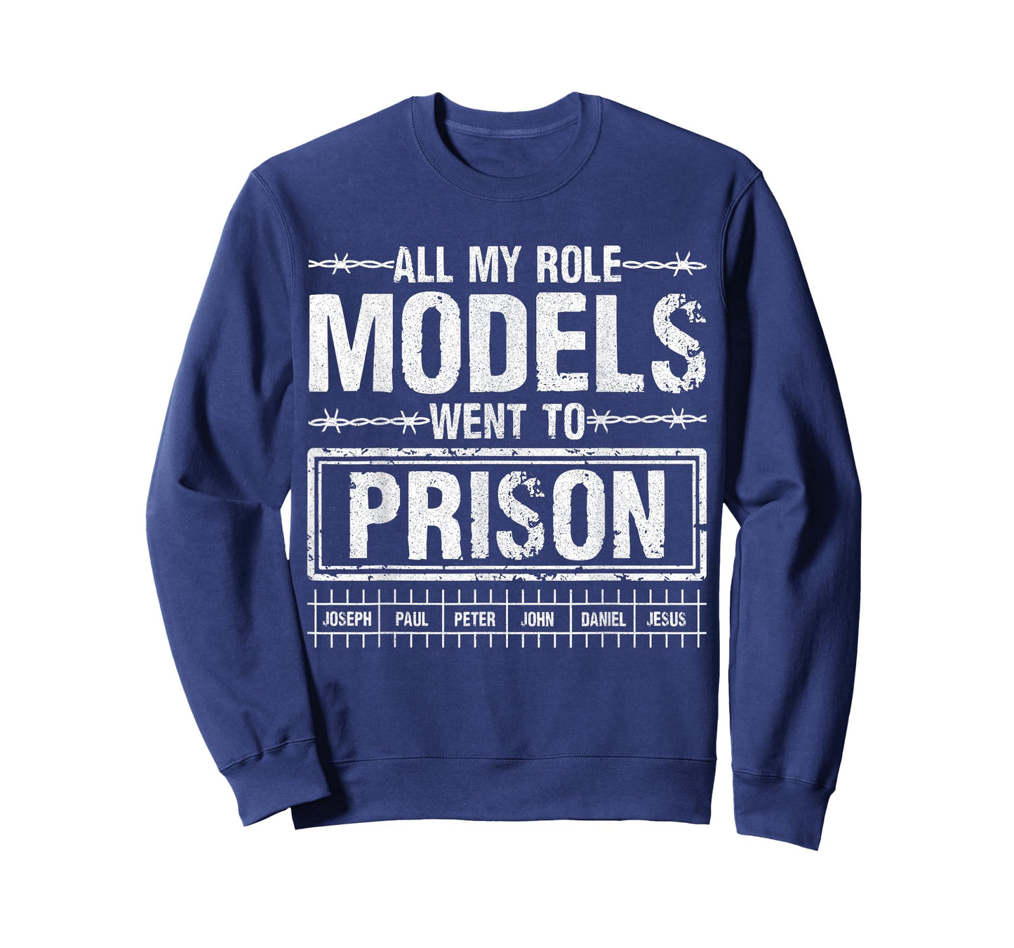All My Role Models Went to Prison for Faith Humor Events T-Shirt