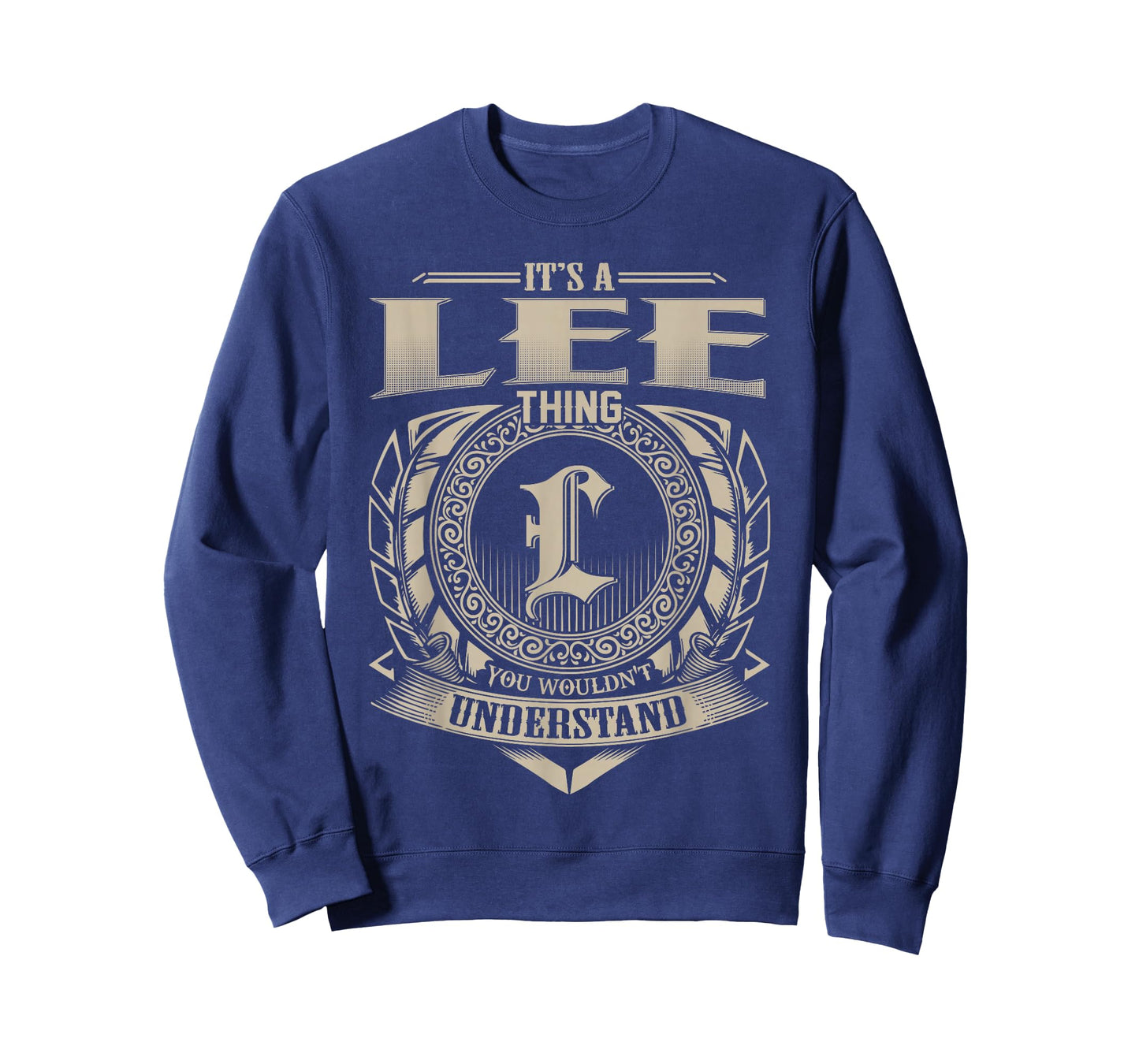 It's A LEE Thing You Wouldn't Understand Funny Name T-Shirt