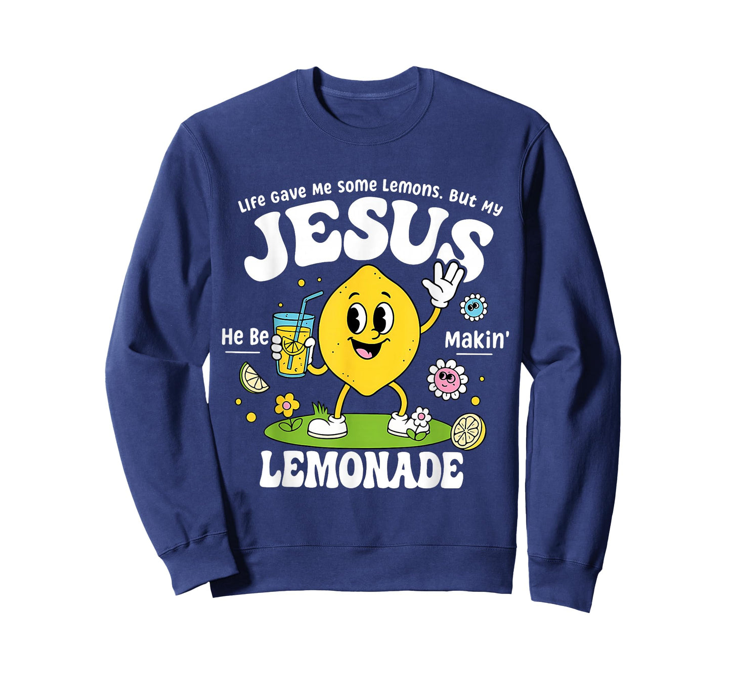 Life Gave Me Some Lemons But My Jesus He Be Makin Lemonade T-Shirt