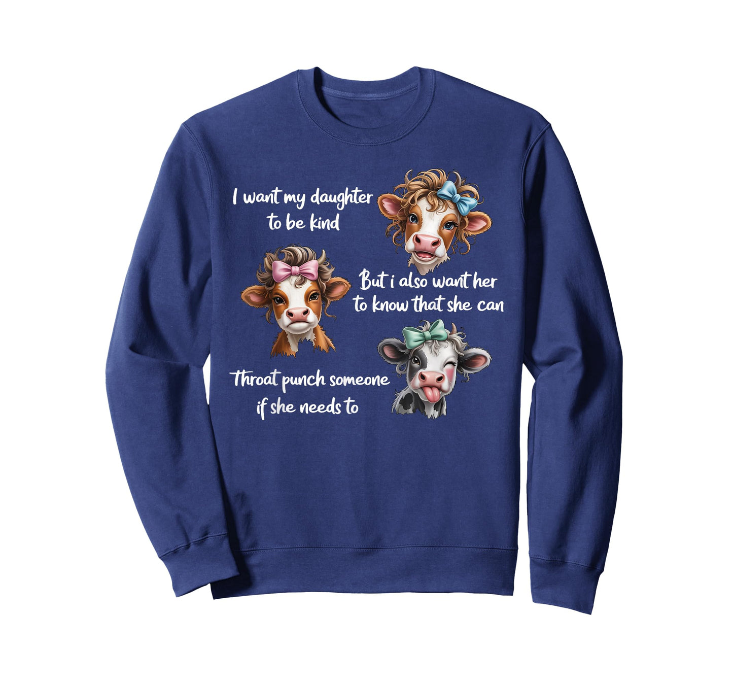 I Want My Daughter to Be Kind But I Also Want Her to Know T-Shirt