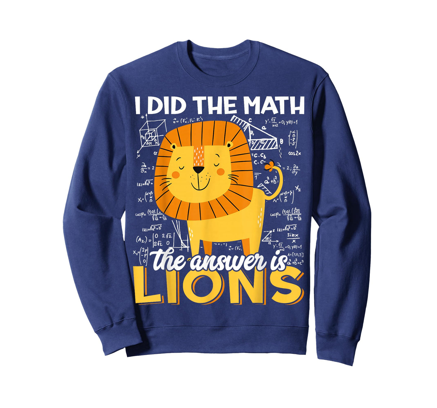 I Did The Math The Answer is Lions Funny Animal Lion Lover T-Shirt