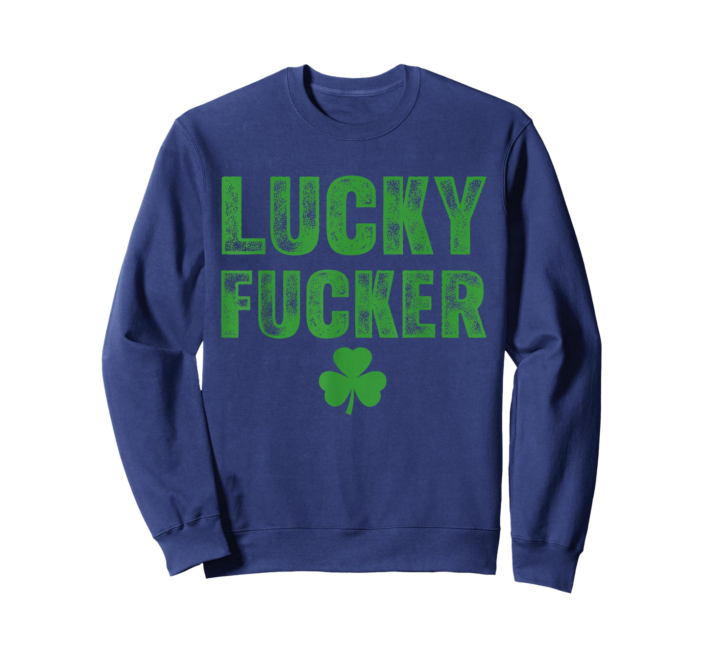 Lucky and Lucky Fucker St Patricks Day T-Shirt