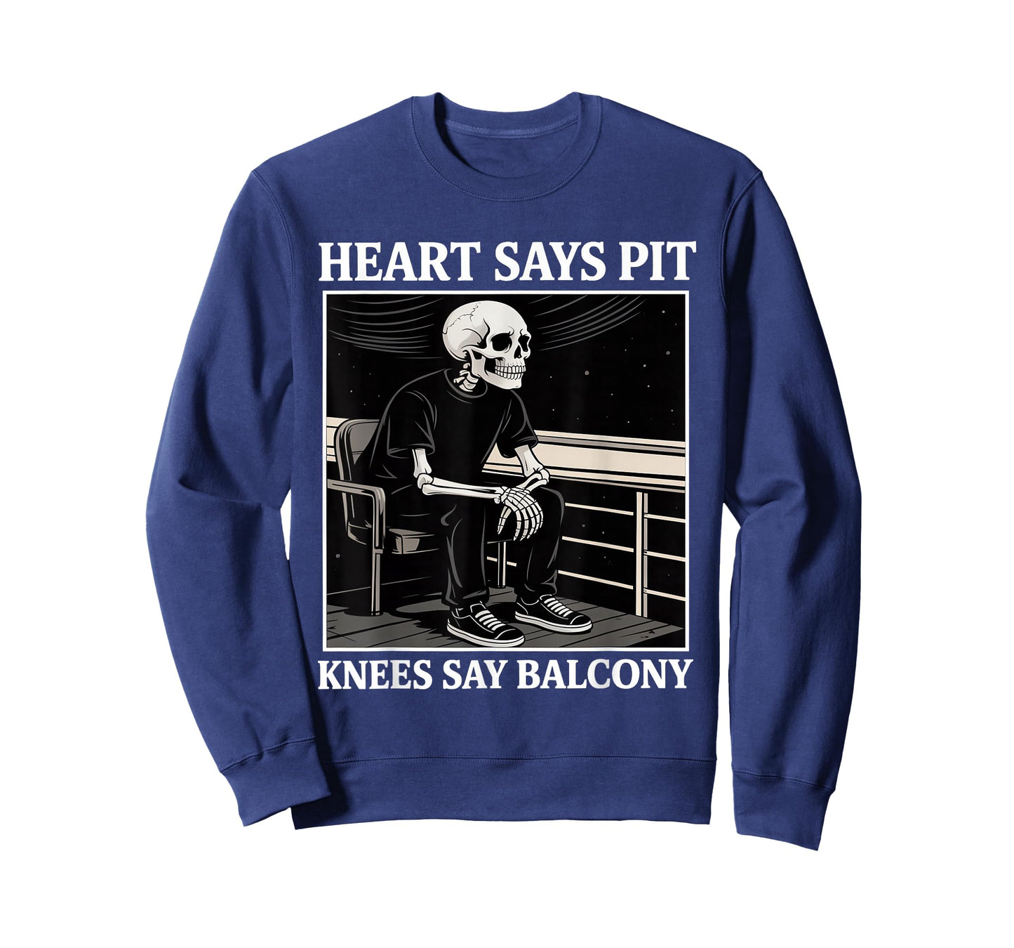 Heart Says Pit Knees Say Balcony Funny Concert Quote T-Shirt