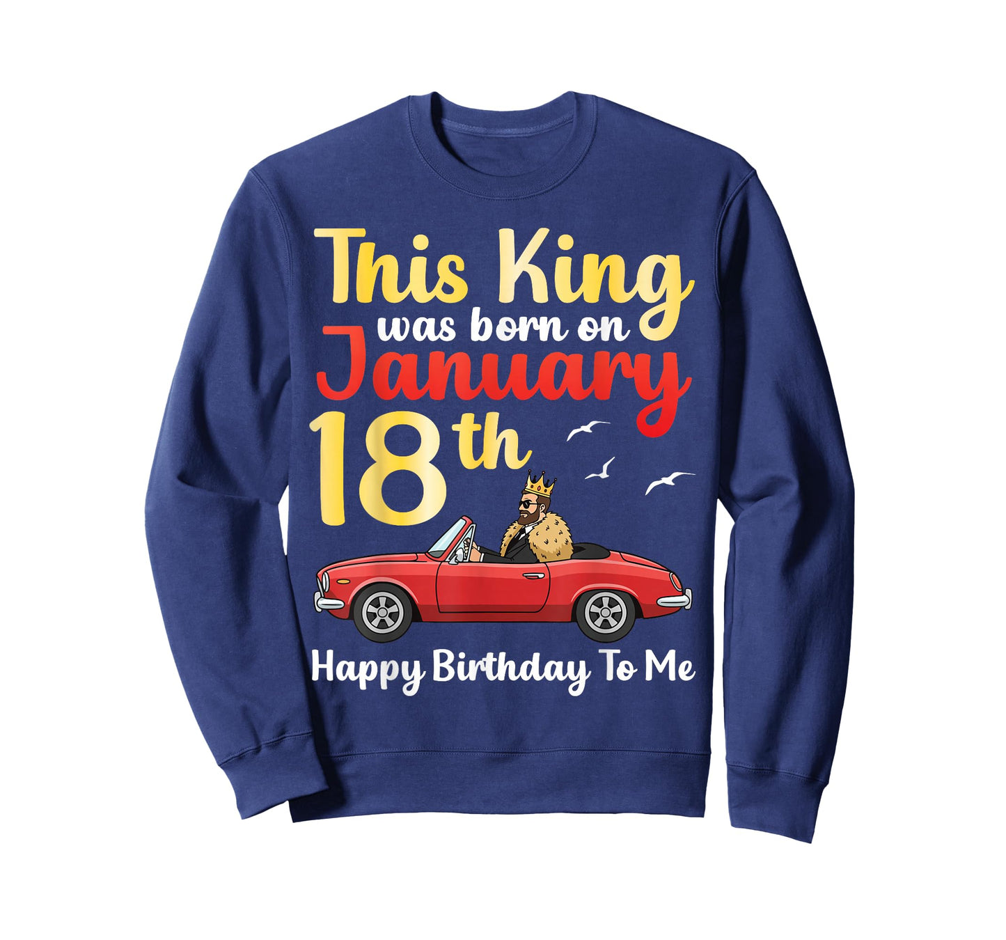 This King was Born On January 18th Happy Birthday to Me You T-Shirt