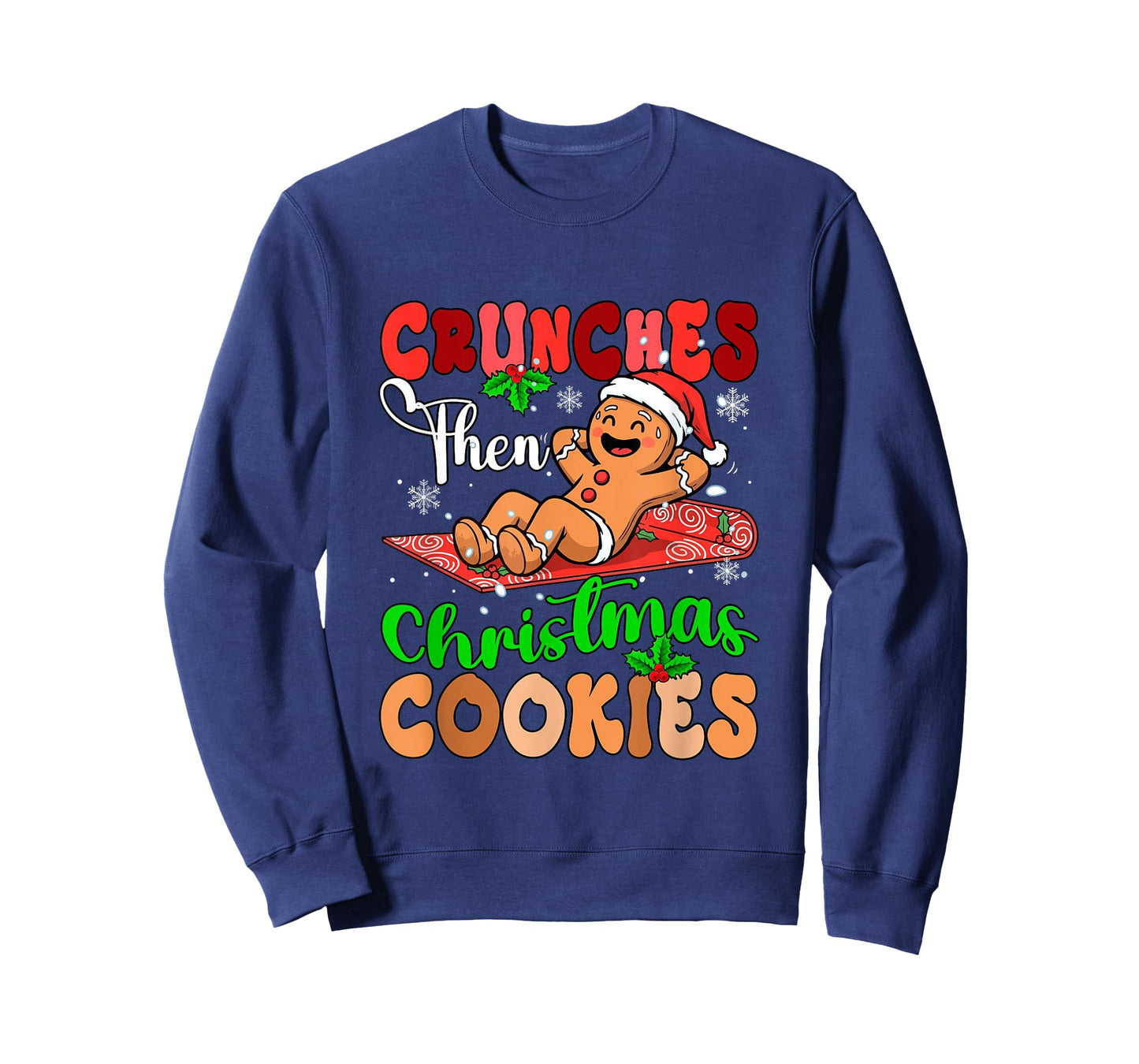Crunches Then Christmas Cookies Gingerbread Workout Gym T-Shirt
