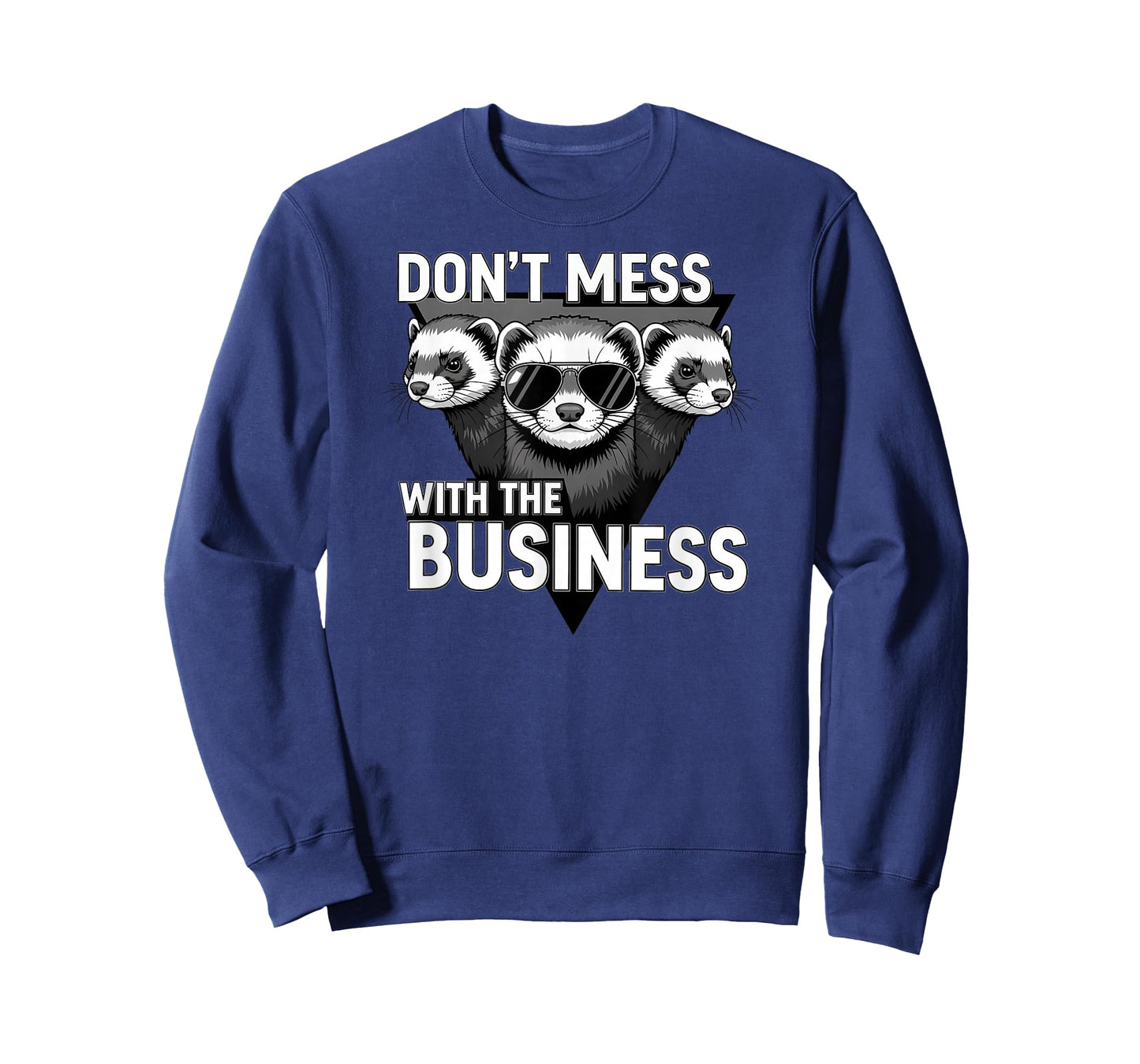 Don't Mess with The Business Funny Ferret Group Pun T-Shirt