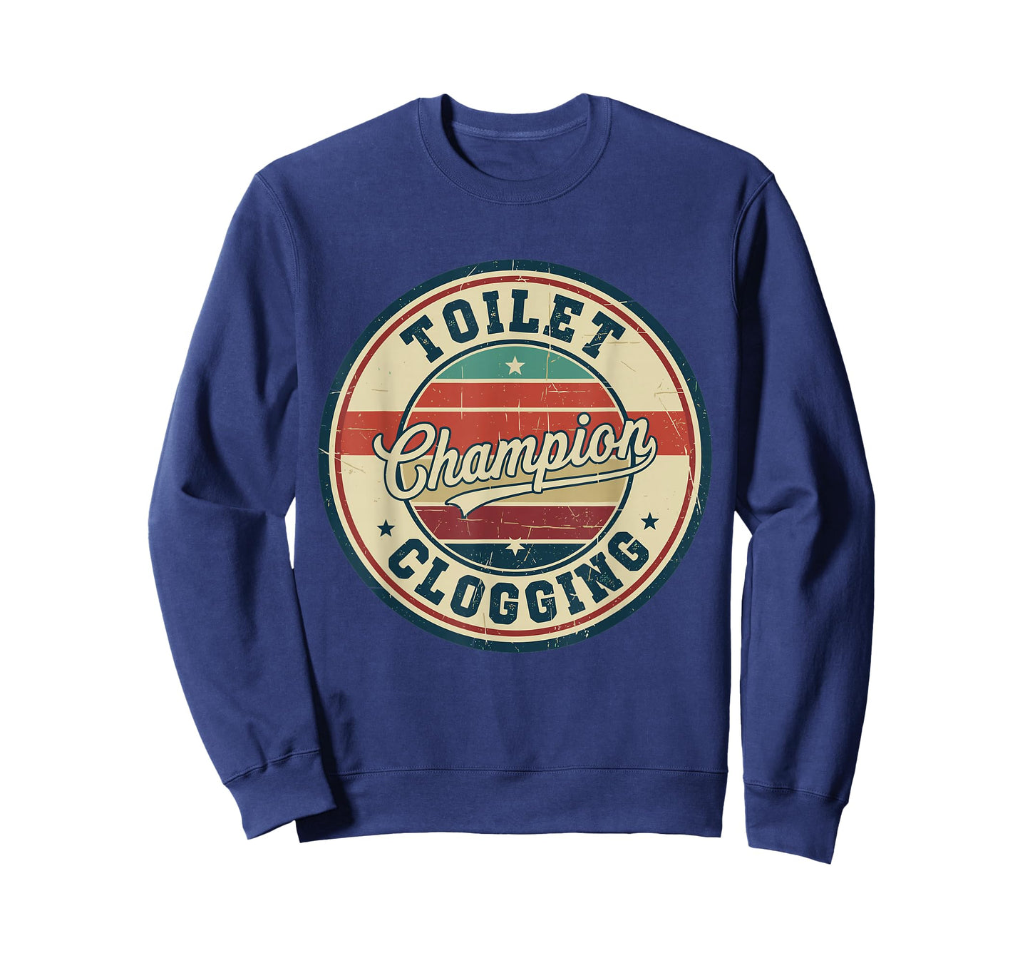 Toilet Clogging Champion Funny Plunger Vintage Humor Quote T-Shirt