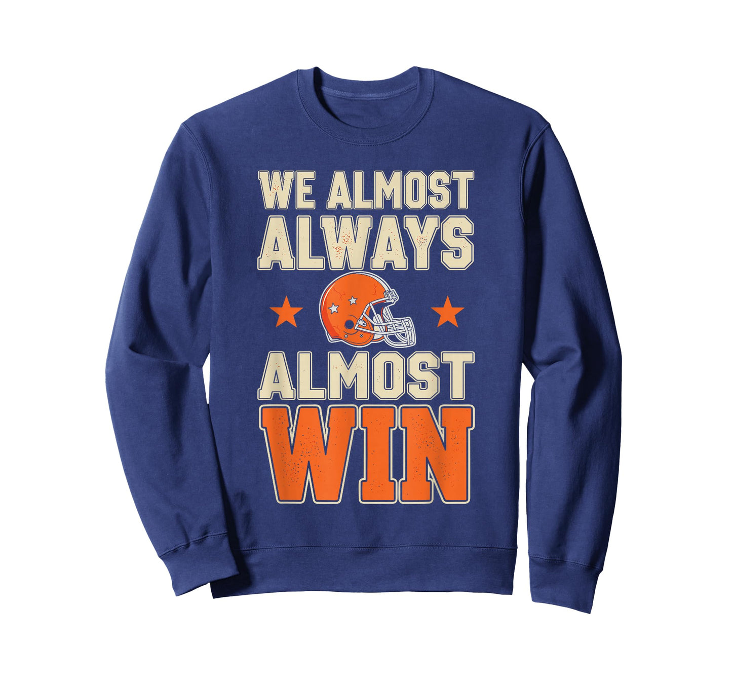 We Almost Always Almost Win Shirt Men, Funny Football Fan T-Shirt