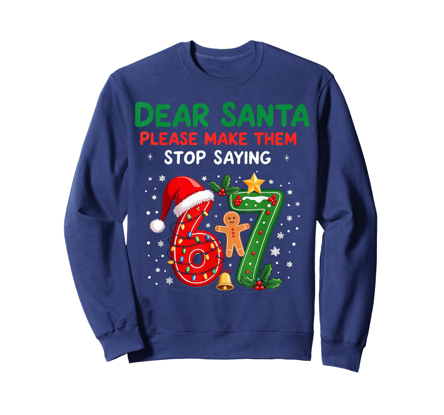 Dear Santa Please Make Them Stop Saying 6-7 Christmas T-Shirt