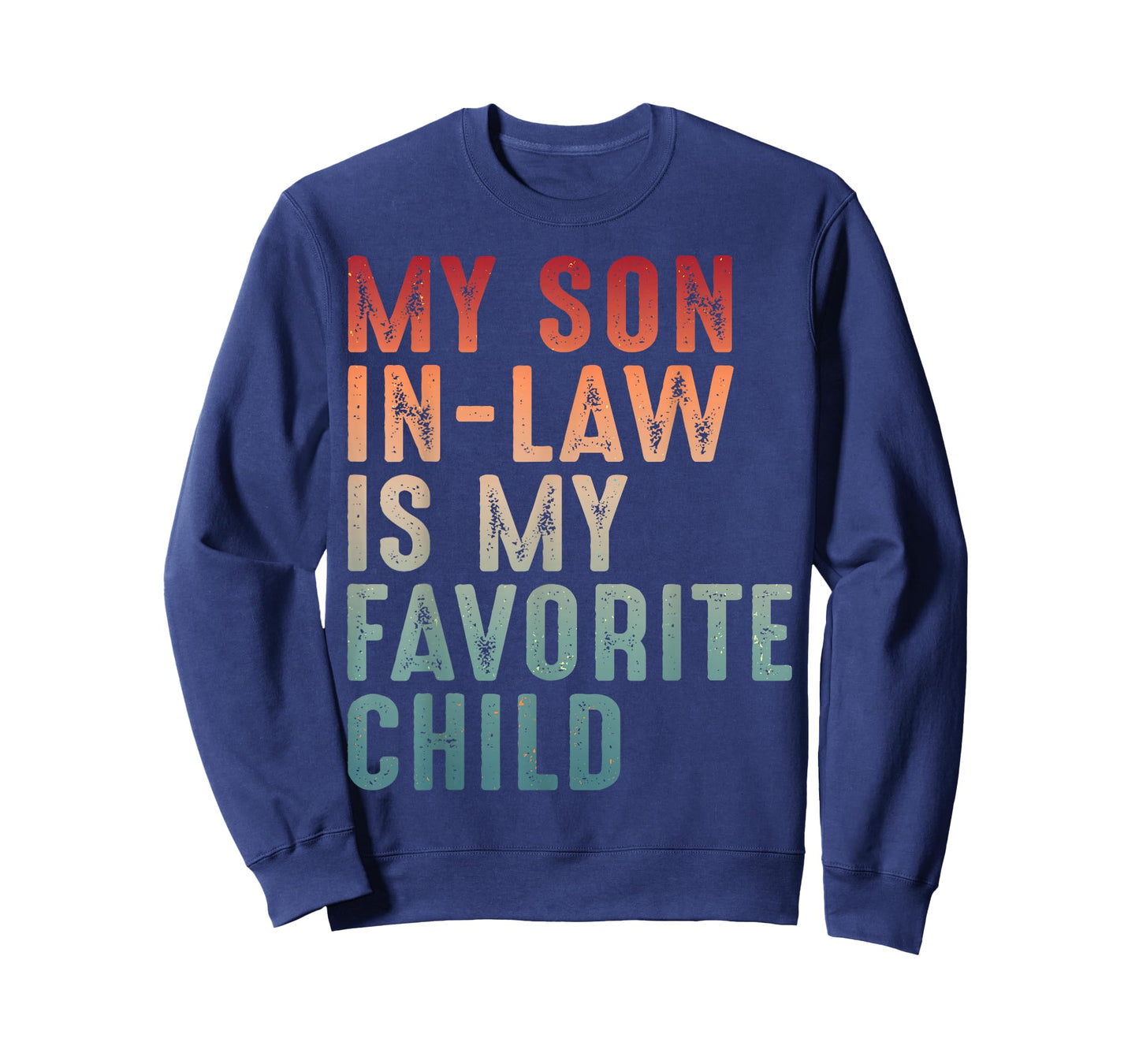 My Son in Law's My Favorite Child Family Humor Mother in Law T-Shirt
