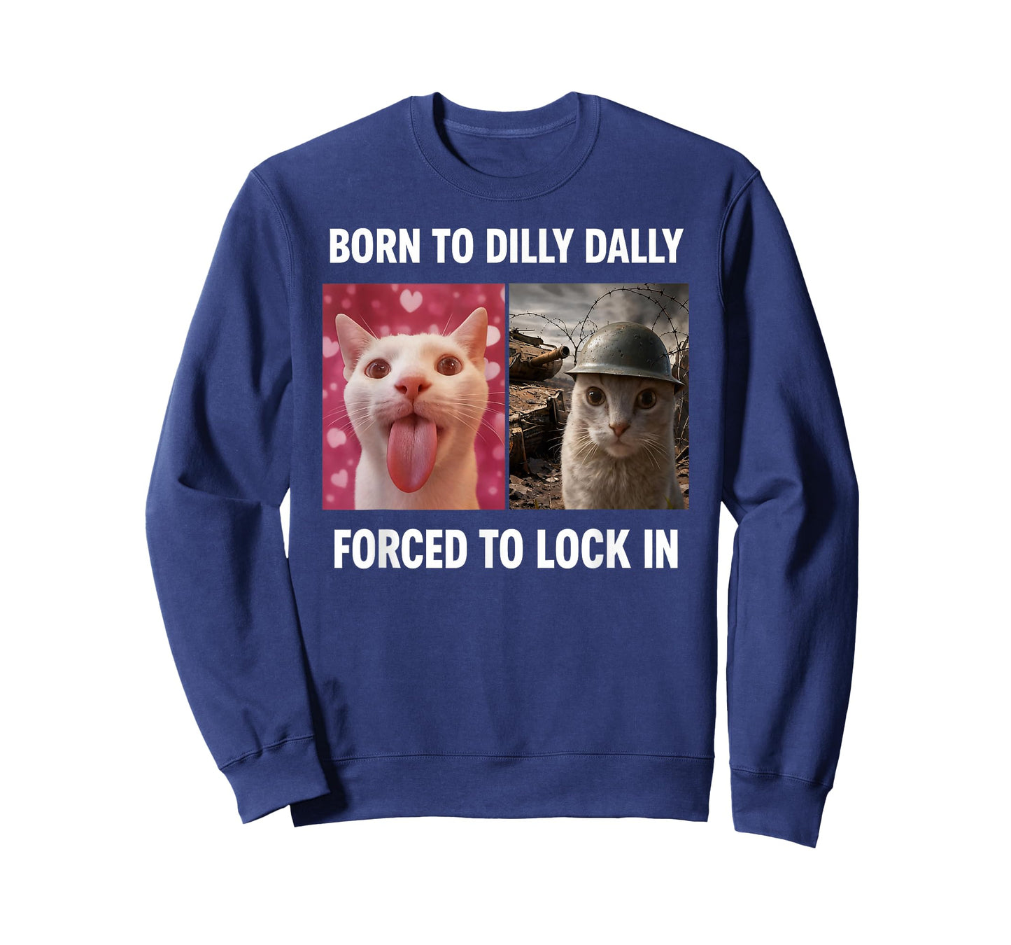 Born to Dilly Dally Forced to Lock in Cat Meme T-Shirt