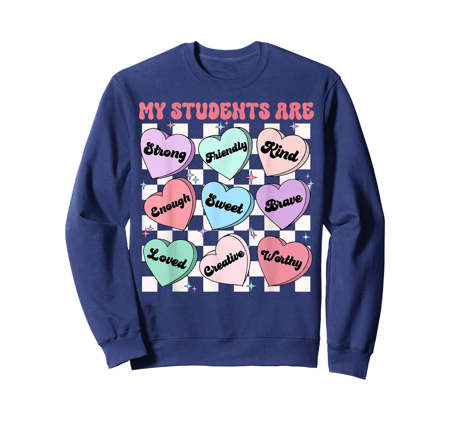 Conversation Hearts My Students are Teacher Valentine's Day T-Shirt