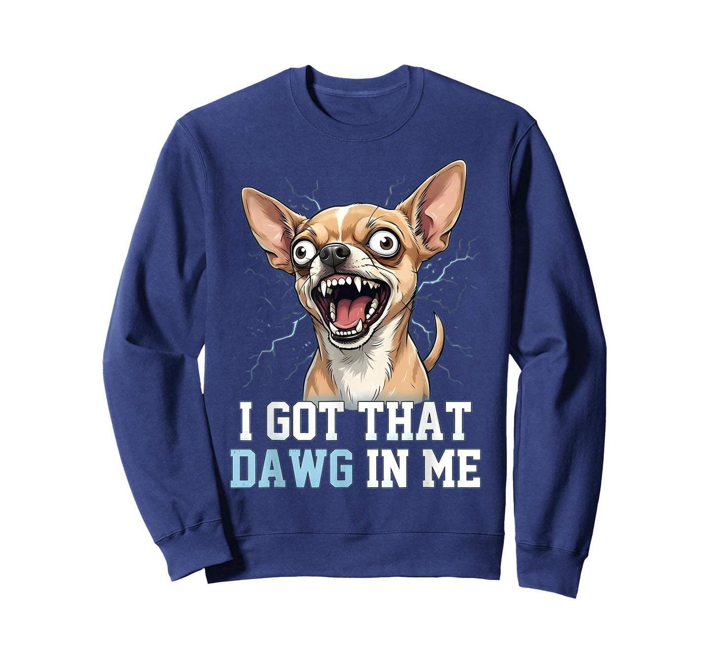 Funny Chihuahua Meme Crazy Dog Face I Got That Dawg in Me T-Shirt