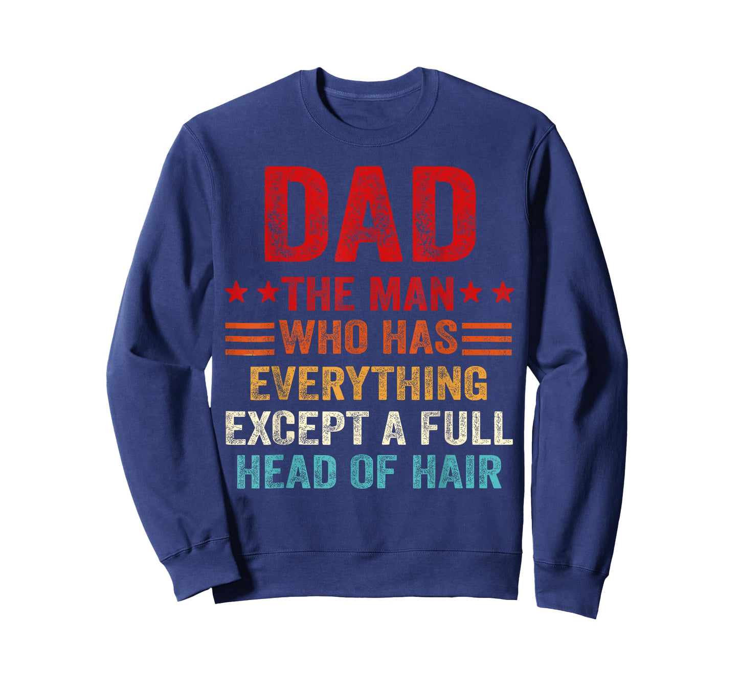 Dad The Man Who Has Everything Except A Full Head of Hair T-Shirt