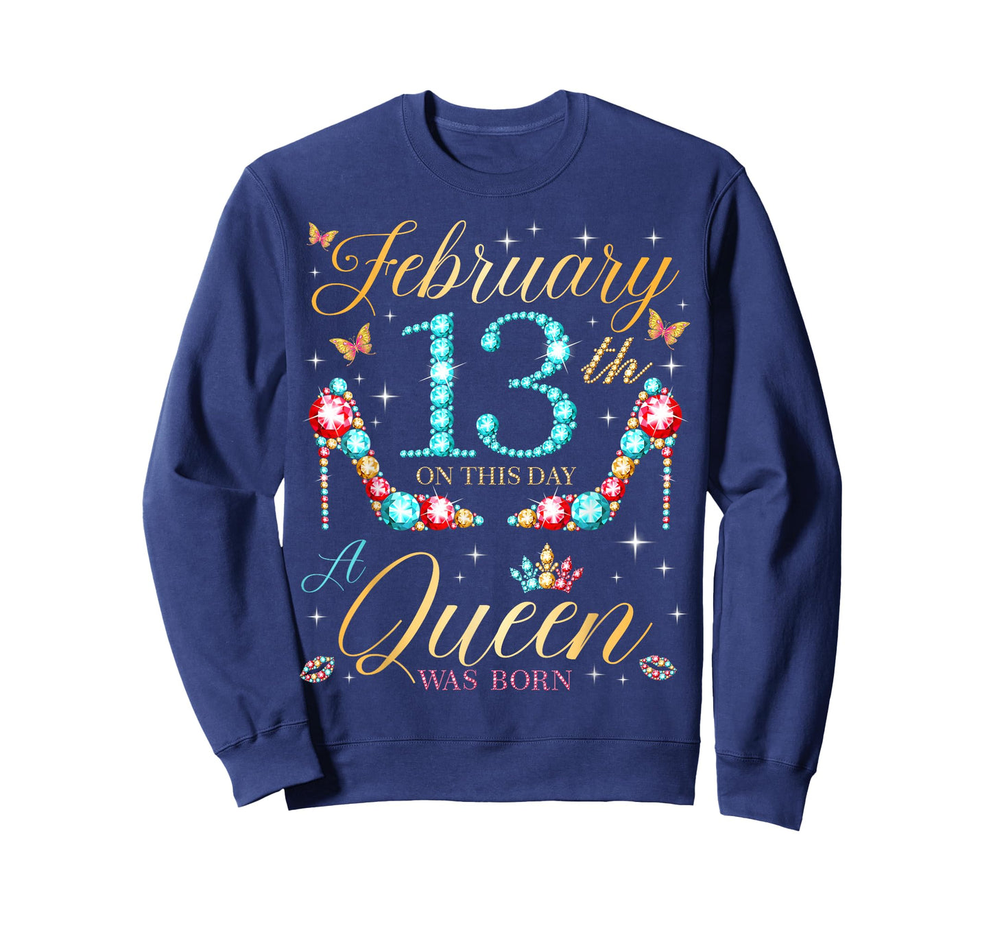 On February 13th A Queen was Born on February 13 Birthday T-Shirt