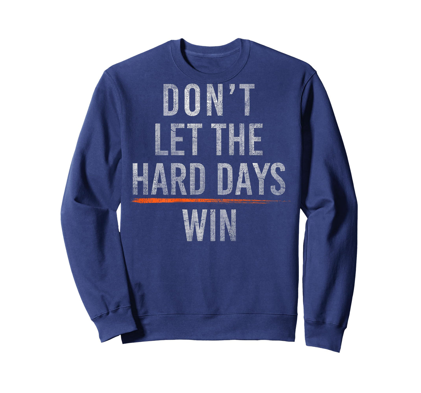 Don't Let The Hard Days Win (On Back) T-Shirt