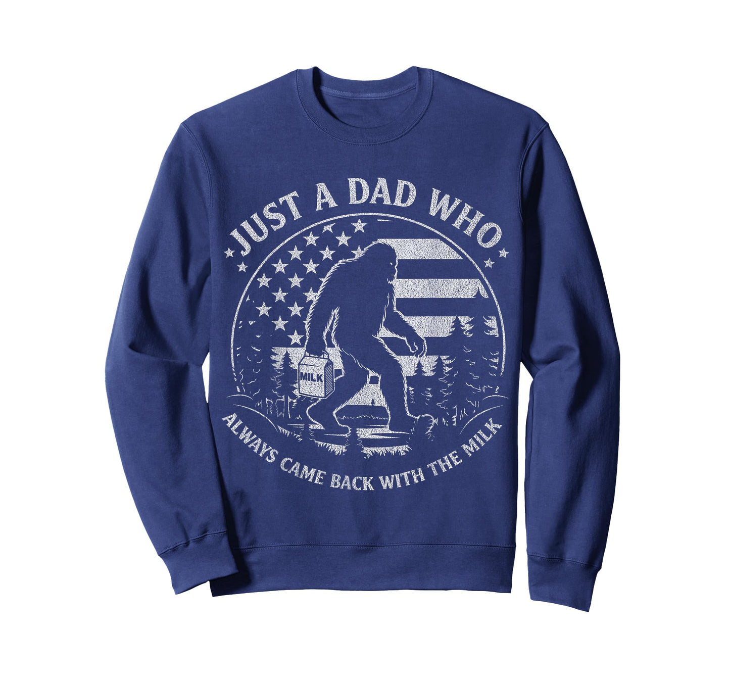 Just A Dad Who Always Came Back with The Milk Daddy Bigfoot T-Shirt