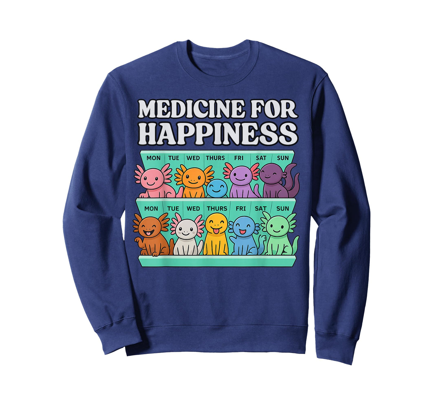 Cute Axolotl Medicine for Happiness Funny Axolotl T-Shirt