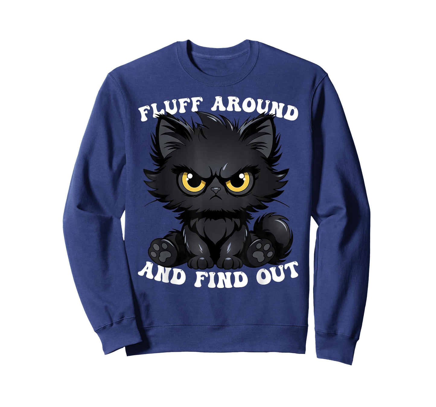 Fluff Around and Find Out Cat Lover Sarcasm Humor Cat Lady T-Shirt