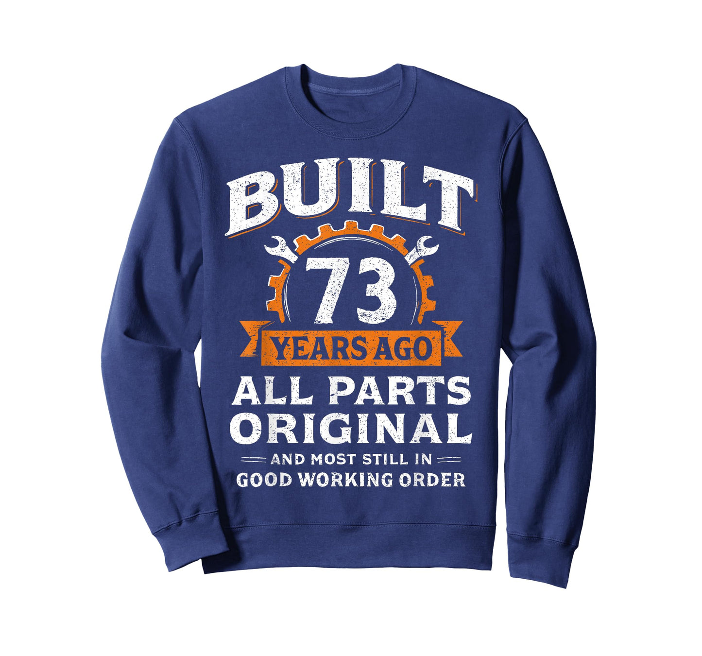 Built 73 Years Ago All Parts Original Funny 73rd Birthday T-Shirt