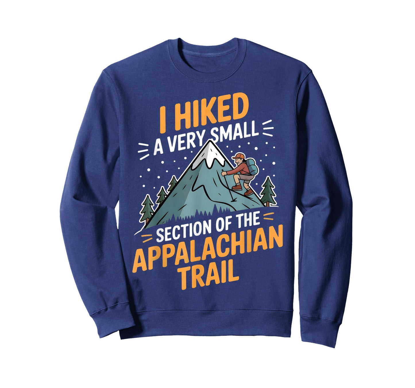 I Hiked A Very Small Section of The Appalachian Trail T-Shirt