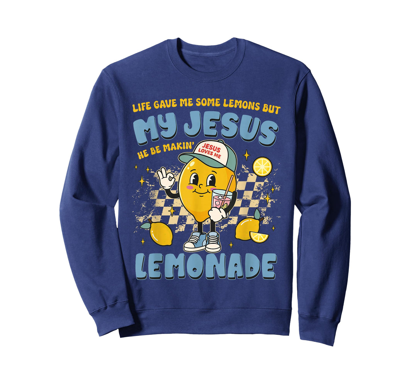 Life Gave Me Lemons But My Jesus He Be Making Lemonade Funny T-Shirt
