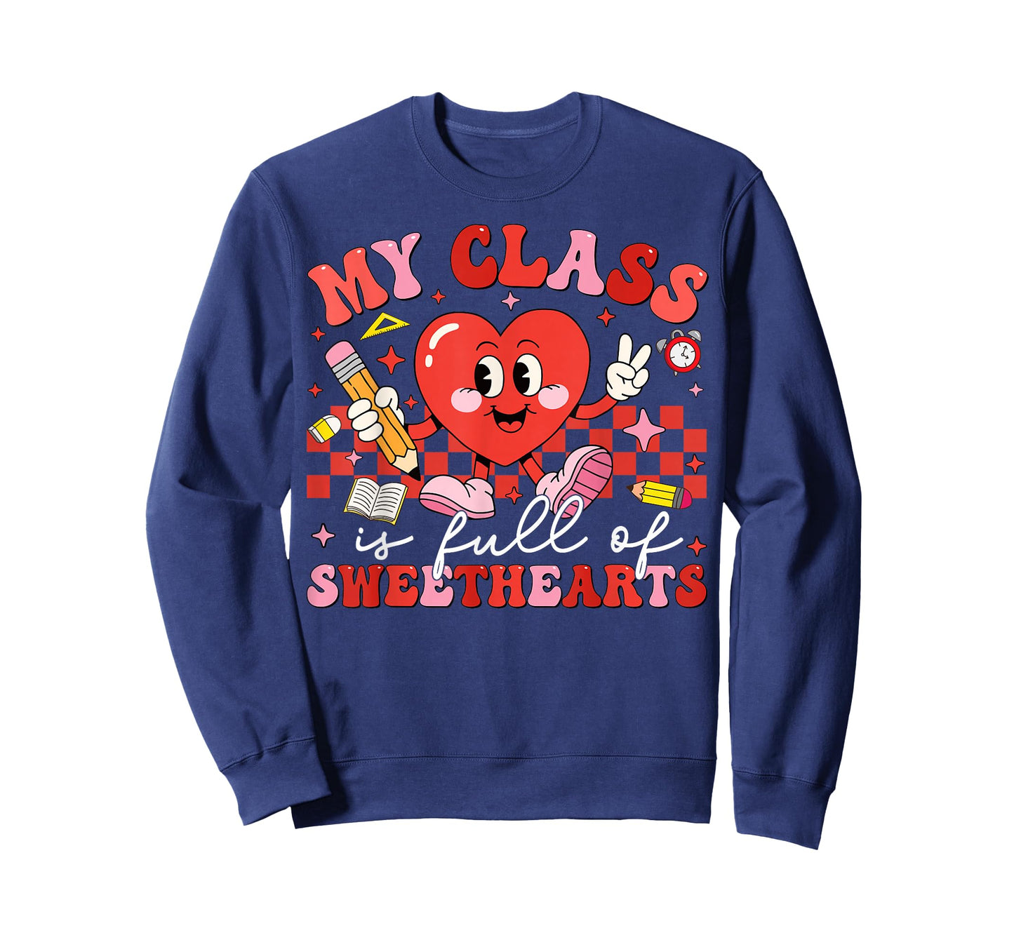 Valentine My Class is Full of Sweethearts Teacher Men Women T-Shirt