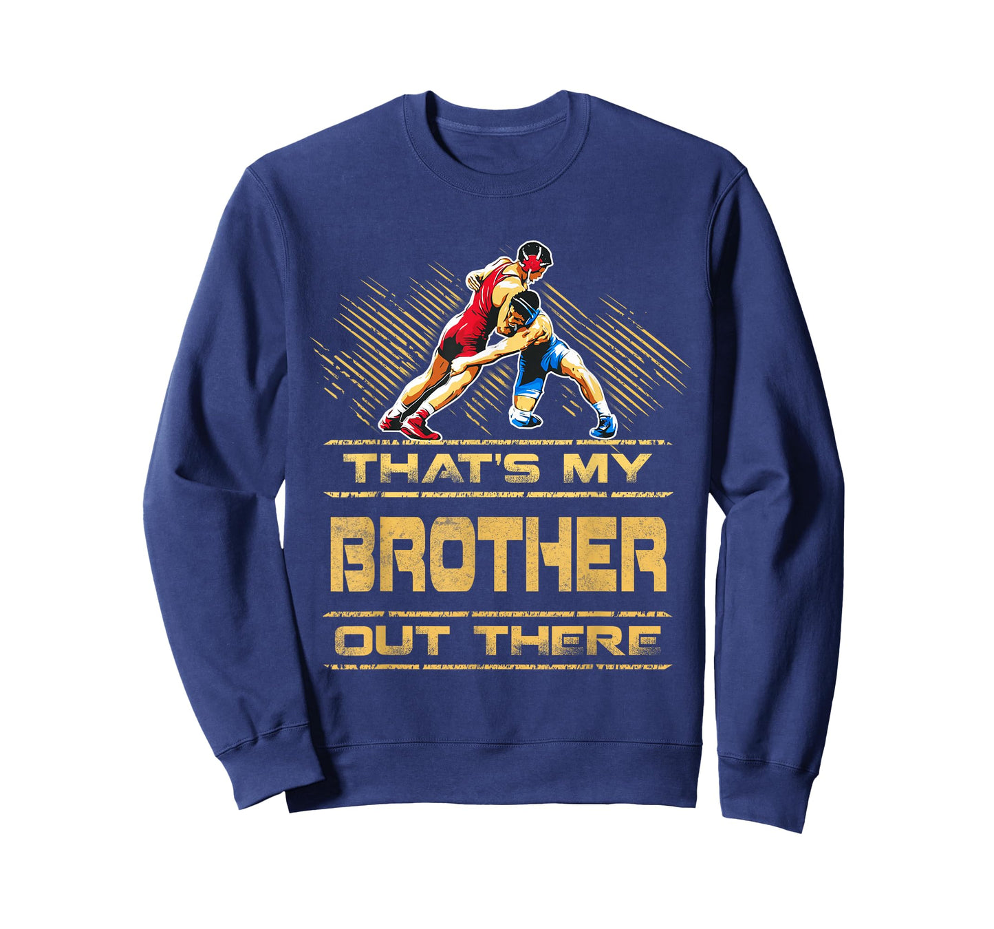 Wrestling That's My Brother Out There Funny Proud Wrestler T-Shirt