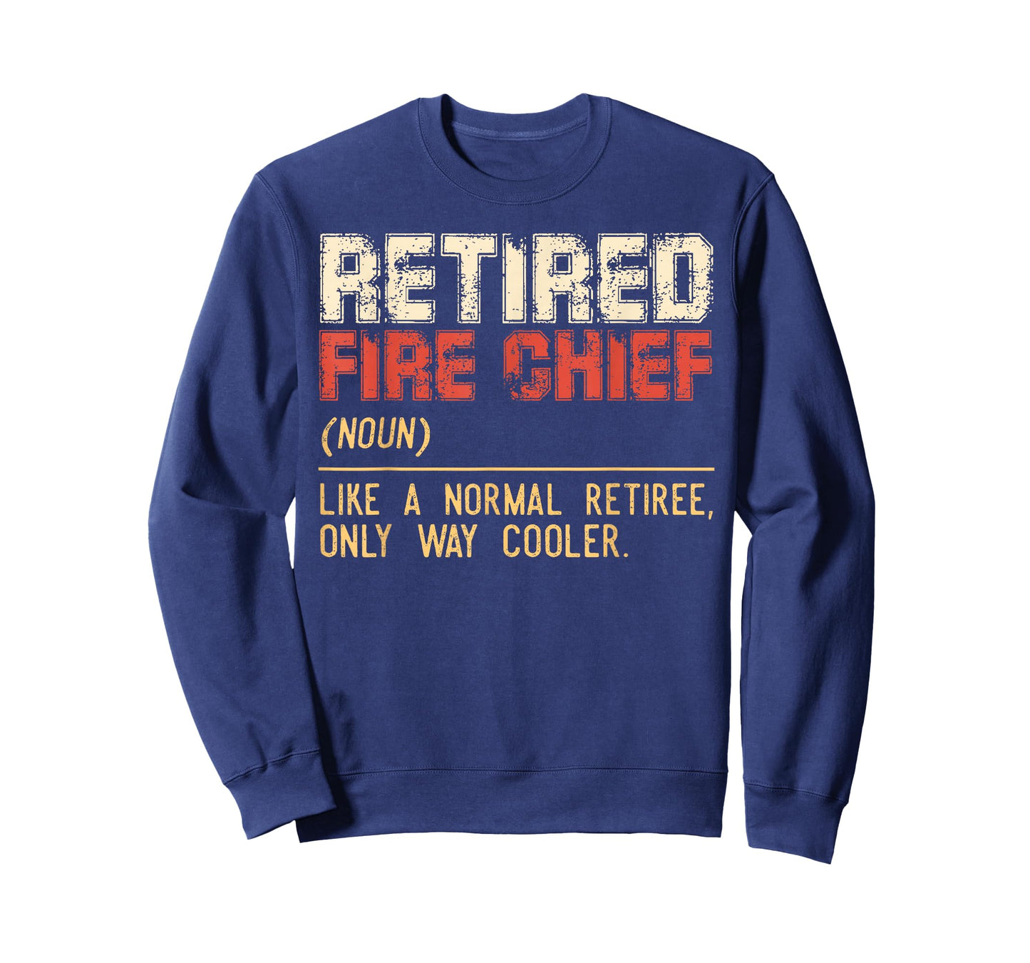 Retired Fire Chief Definition Firefighter Retirement T-Shirt