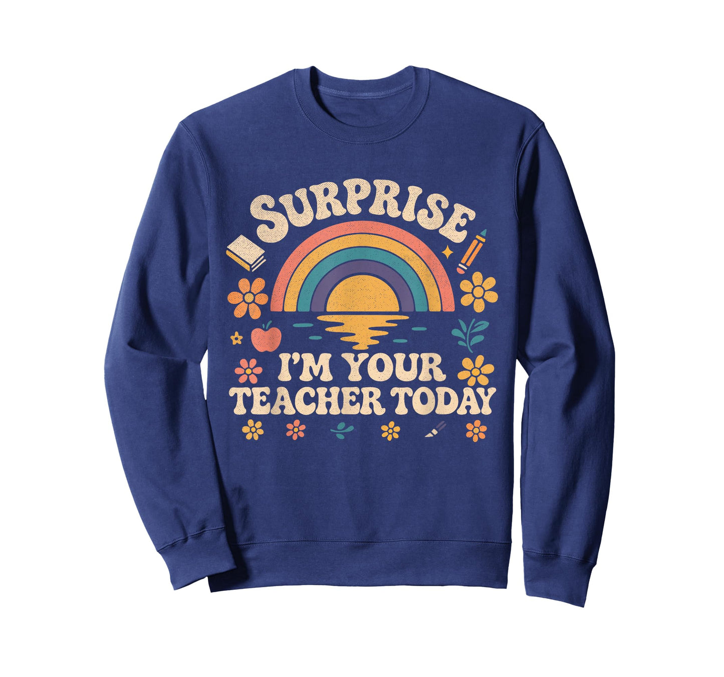 Surprise I’m Your Teacher Today Rainbow Retro Teacher Design T-Shirt
