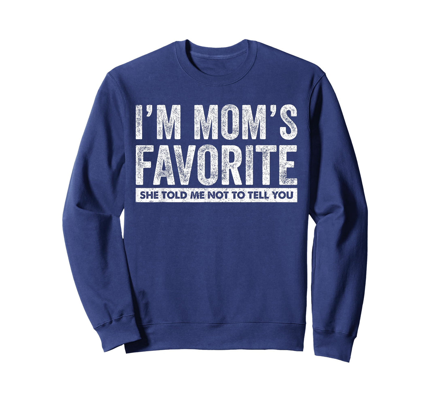 Funny Moms Favorite Son Daughter I'm Mom's Favorite T-Shirt