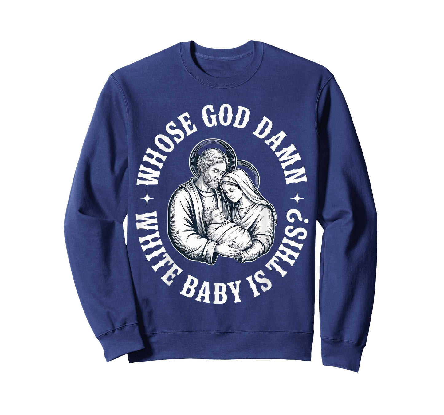 Whose God Damn White Baby is This? Humor for Sarcastic T-Shirt
