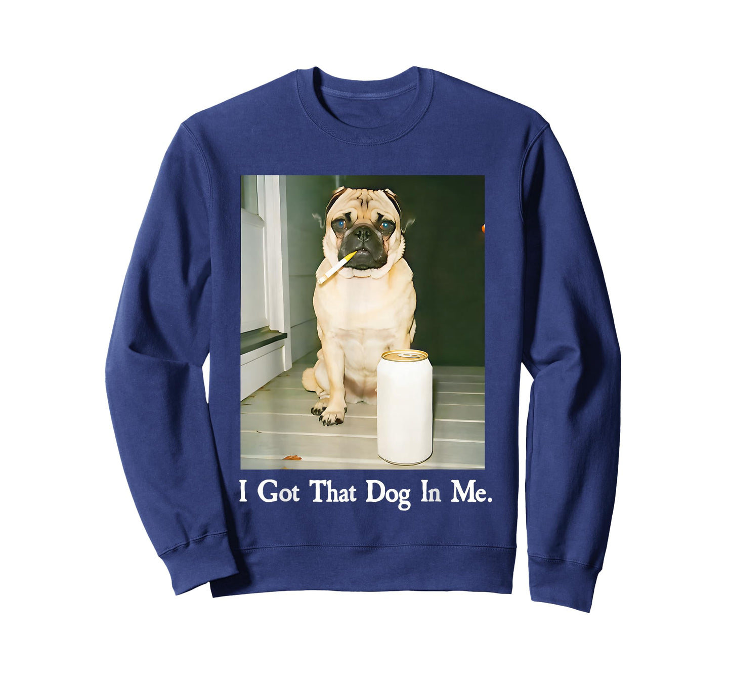 I Got That Dog in Me Pug Smoking Beer T-Shirt
